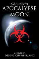 Aaron Seven - Apocalypse Moon 1889422282 Book Cover