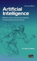 Artificial Intelligence: Ethical, social, and security impacts for the present and the future, Second edition 1787785564 Book Cover
