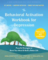 The Behavioral Activation Workbook for Depression: Powerful Strategies to Boost Your Mood and Build a Better Life 1648482465 Book Cover