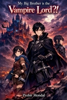 My Big Brother is the Vampire Lord?! B0GS1JDP3S Book Cover