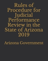 Rules of Procedure for Judicial Performance Review in the State of Arizona 2019 1697895530 Book Cover