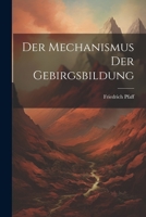 Der Mechanismus Der Gebirgsbildung 1022186442 Book Cover