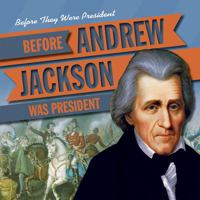 Before Andrew Jackson Was President 1538210606 Book Cover