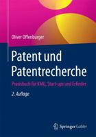 Patent Und Patentrecherche: Praxisbuch Fur Kmu, Start-Ups Und Erfinder 3658144300 Book Cover