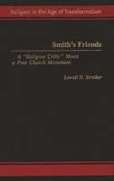 Smith's Friends: A Religion Critic Meets a Free Church Movement 0275960846 Book Cover