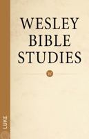 Wesley Bible Studies: Luke 0898278805 Book Cover