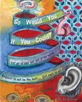 So Would You If You Could?: A poem of loss and love 1500535044 Book Cover