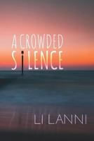 A Crowded Silence 1910760323 Book Cover