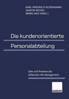 Die Kundenorientierte Personalabteilung: Ziele Und Prozesse Des Effizienten HR-Management 3409122508 Book Cover