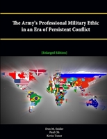 The Army's Professional Military Ethic in an Era of Persistent Conflict 1288235682 Book Cover