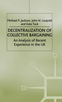 Decentralization of Collective Bargaining: An Analysis of Recent Experience in the Uk 0333574273 Book Cover