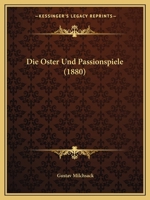 Die Oster- Und Passionsspiele 3743690098 Book Cover