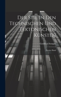 Der Stil in den Technischen und Tektonischen Künsten: Zweiter Band 1022303376 Book Cover