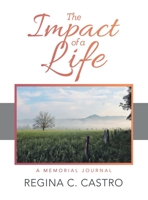 The Impact of a Life: A Memorial Journal 1664239383 Book Cover