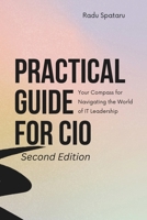 Practical Guide for CIOs (second edition): Your Compass for Navigating the World of IT Leadership B0CVNF39WL Book Cover