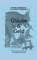 Glaube und Geld: Eine umfassende Kritik am schuldenbasierten Geld (German Edition) 3769355814 Book Cover