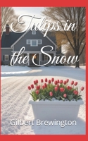 Tulips in the Snow B0F299SHDC Book Cover