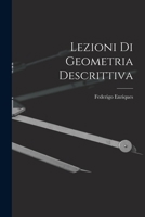 Lezioni Di Geometria Descrittiva 1015737404 Book Cover