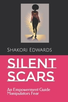 Silent Scars: An Empowerment Guide Manipulators Fear B0CJLL133F Book Cover