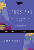 Ephesians: Building a Community in Christ (John Stott Bible Studies) 0830820337 Book Cover