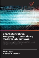 Charakterystyka kompozytu z metalowa matryca aluminiowa (Polish Edition) 6209723535 Book Cover