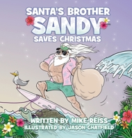 Santa's Brother Sandy Saves Christmas 1954158181 Book Cover