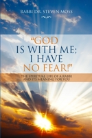 “God is with me; I have no fear!”: The Spiritual Life of a Rabbi and Its Meaning for You 1716942659 Book Cover