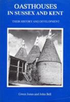 Oasthouses in Sussex and Kent 0850338182 Book Cover