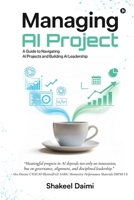 Managing AI Projects: A Guide to Navigating AI Projects and Building AI Leadership B0GL8LMPHR Book Cover