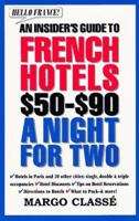 Hello France! An Insider's Guide to French Hotels $50 to $90 a Night for Two 0965394433 Book Cover