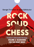 Rock Solid Chess: Volume 3: Searching for the Right Move (Volume 3) 9083483312 Book Cover