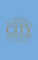 The Manchester City Songbook 1908695315 Book Cover