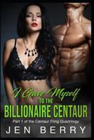 I Gave Myself to The Billionaire Centaur 1071137093 Book Cover