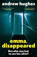 Emma, Disappeared: A Gripping, Twist-Filled Thriller Where Nothing Is as It Seems 1399730967 Book Cover