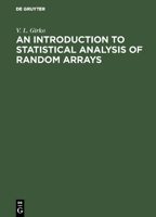 An Introduction to Statistical Analysis of Random Arrays 3110354772 Book Cover