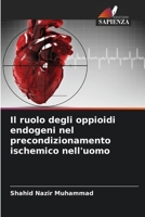 Il ruolo degli oppioidi endogeni nel precondizionamento ischemico nell'uomo (Italian Edition) 620242916X Book Cover