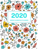 2020 Weekly & Monthly Planner: Jan 1, 2020 to Dec 31, 2020: Colorful Floral One Year Weekly Planner & Schedule Agenda with Inspirational Quotes (Weekly and Monthly Calendar Planner 8.5 x 11) 1699838453 Book Cover