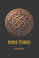 Norse Stories: Classic Norse Myths Retold & Illustrated B0GTRH916D Book Cover
