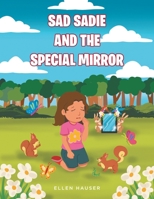 Sad Sadie And The Special Mirror B0F2GQ5Q4N Book Cover