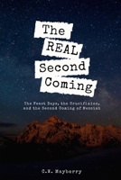 The Real Second Coming: The Feast Days, the Crucifixion, and the Second Coming of Messiah B09PNZWG7T Book Cover