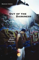 Out of the Darkness: Teens Talk About Suicide 1551521415 Book Cover