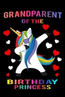 Grandparent of the Birthday Princess: Unicorn Notebook for Girls Birthday Gift Unicorn Activity Book for Kids 6x9 Unique B-day Diary, Composition Book for Journal, Doodling, Sketching and Notes 1697497195 Book Cover