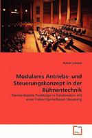 Modulares Antriebs- und Steuerungskonzept in der Bühnentechnik: Standardisierte Punktzüge in Kombination mit einer freikonfigurierbaren Steuerung 3639340892 Book Cover