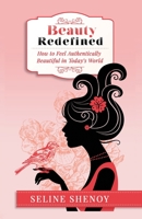 Beauty Redefined-How to Feel Authentically Beautiful in Today's World 178710804X Book Cover