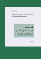 Korperteilbezogene Phraseologismen Im Agyptisch-Arabischen 3895002909 Book Cover