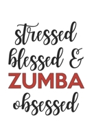 Stressed Blessed and Zumba Obsessed  Zumba Lover Zumba Obsessed Notebook A beautiful: Lined Notebook / Journal Gift, , 120 Pages, 6 x 9 inches , ... Journal, Customized Journal, The Diary 1679112082 Book Cover