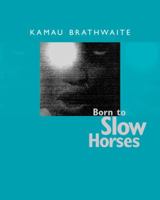 Born to Slow Horses (Wesleyan Poetry) 0819567450 Book Cover