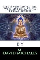 "Life is very simple, but we insist on making it Complicated" 1502484641 Book Cover