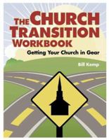 The Church Transition Workbook: Getting Your Church in Gear 0881774227 Book Cover