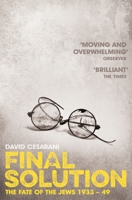 Final Solution: The Fate of the Jews 1933-1949 1250097231 Book Cover